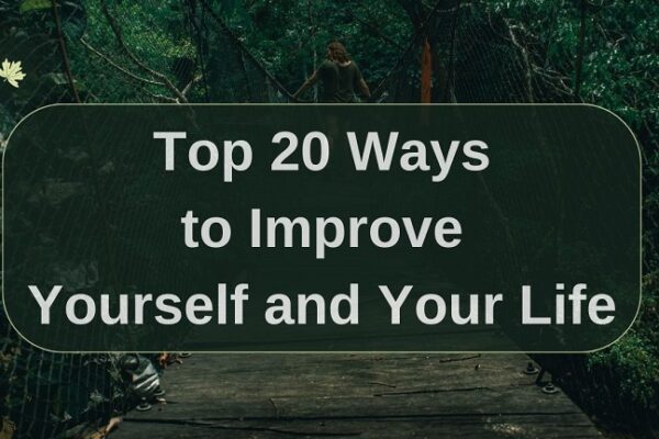 Top 20 Ways to Improve Yourself and Your Life