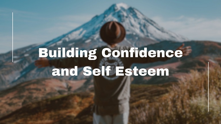 Building Confidence and Self Esteem