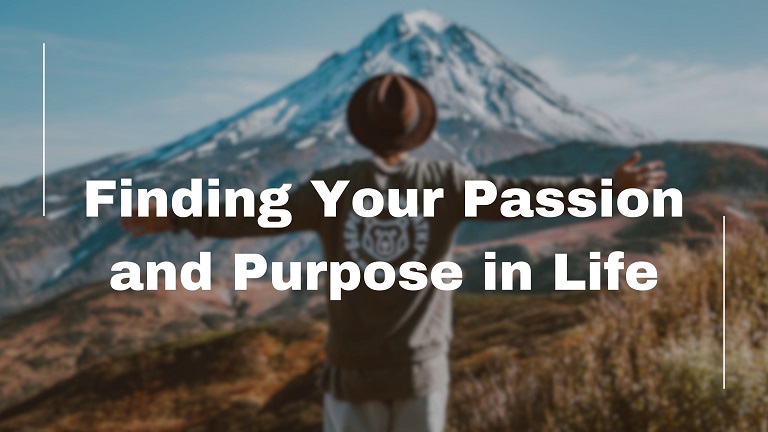 Finding Your Passion and Purpose in Life