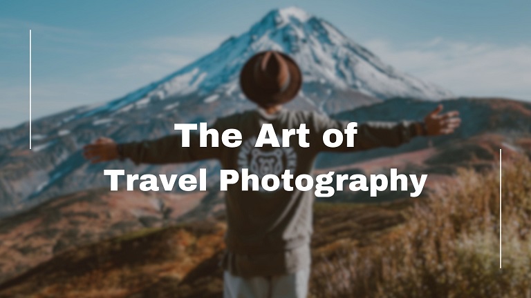 The Art of Travel Photography