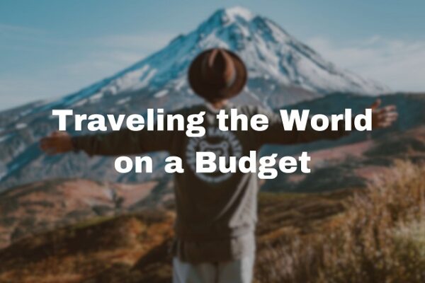 Traveling the World on a Budget