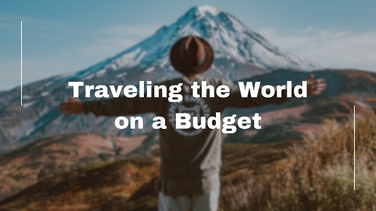 Traveling the World on a Budget - Respect Lifestyle