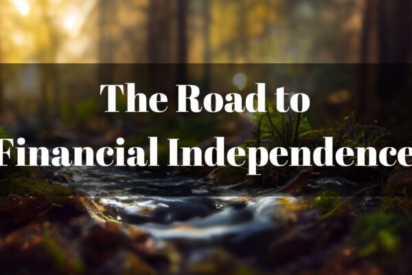 The Road to Financial Independence