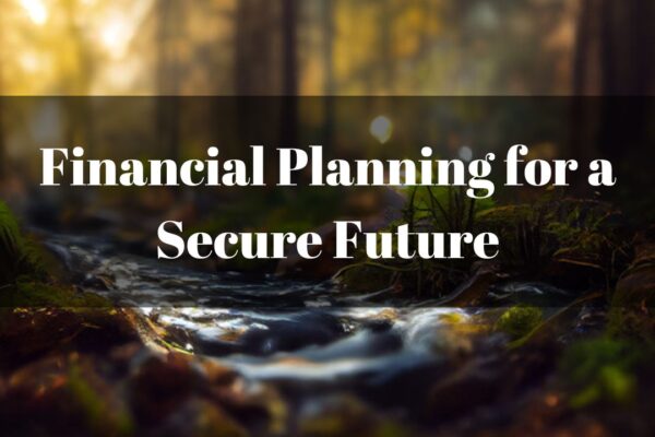 Financial Planning for a Secure Future