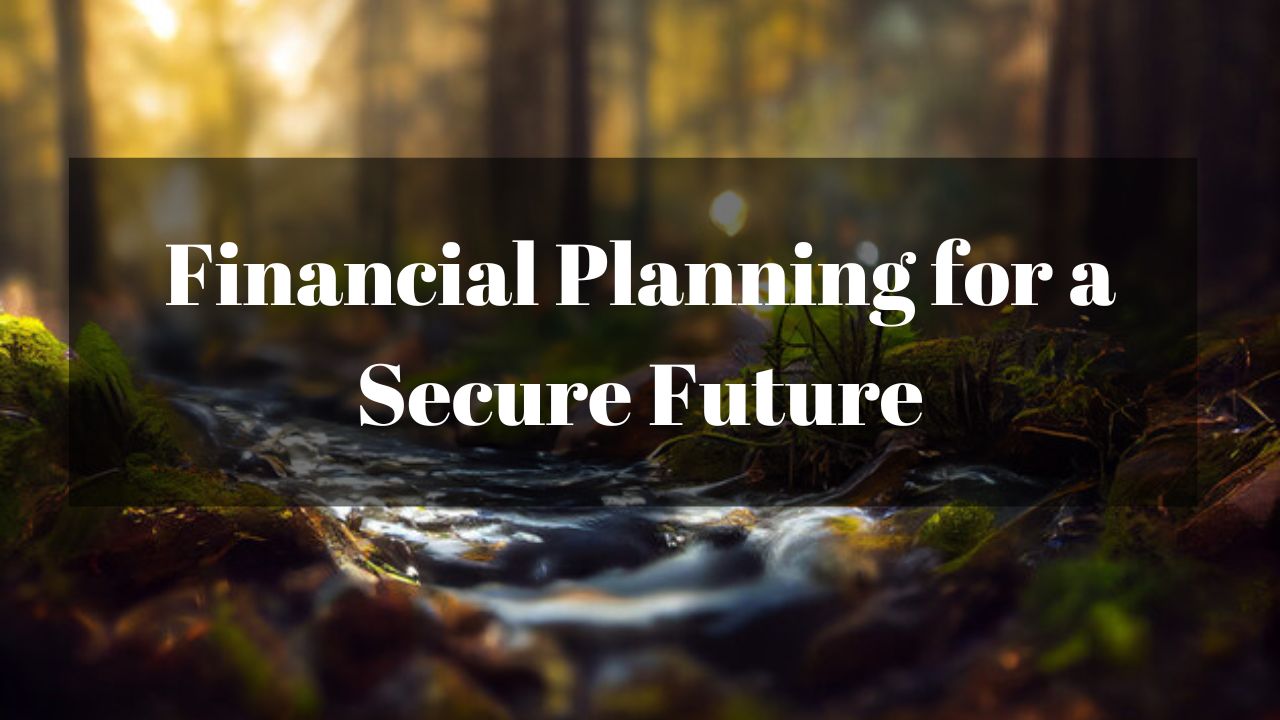 Financial Planning for a Secure Future