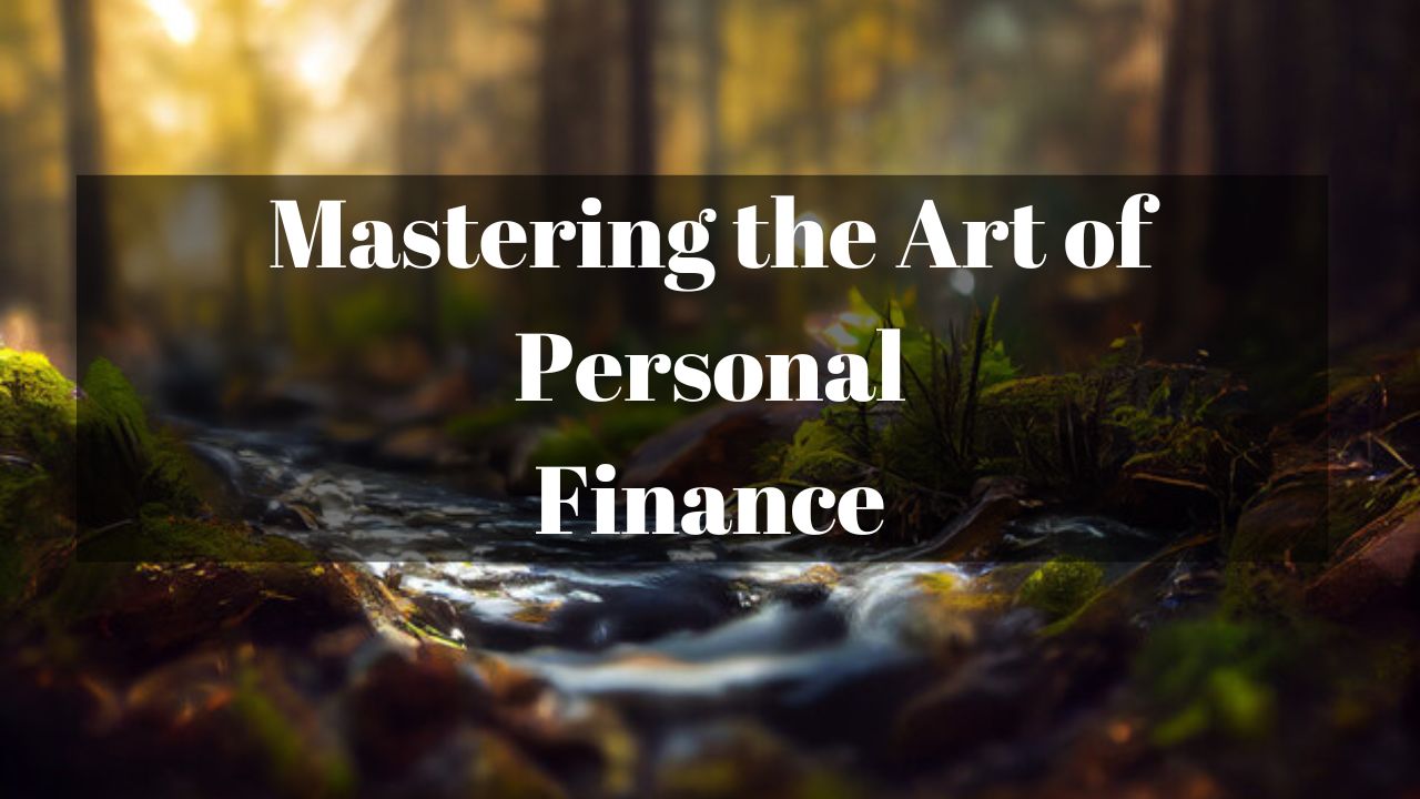 Mastering the Art of Personal Finance