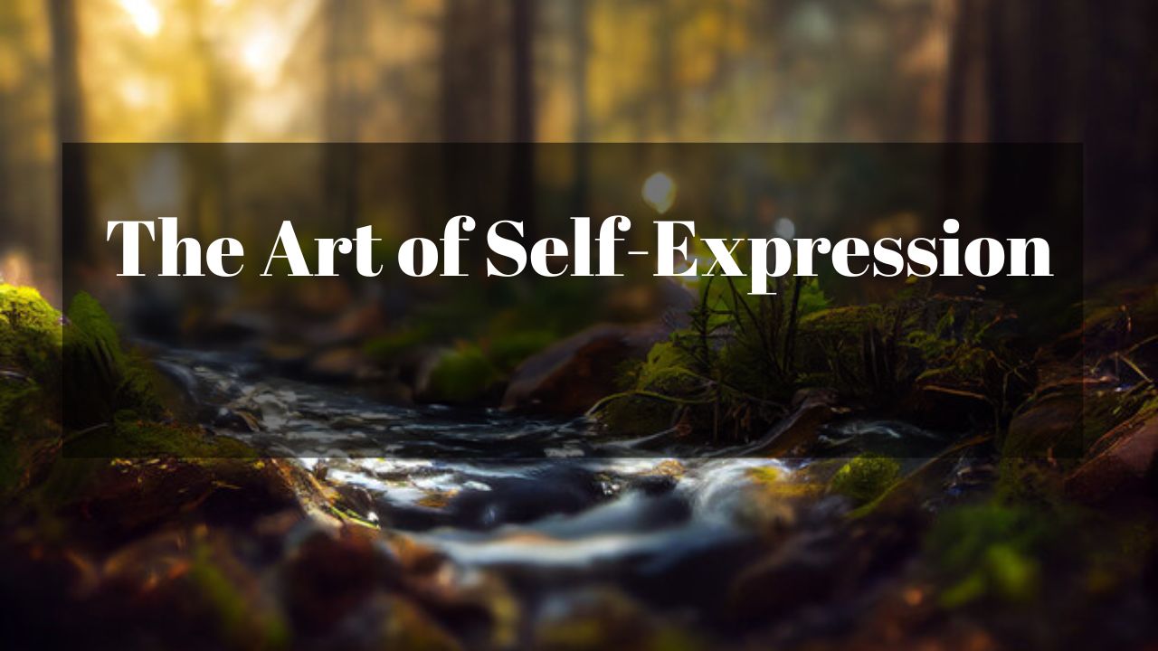 The Art of Self-Expression