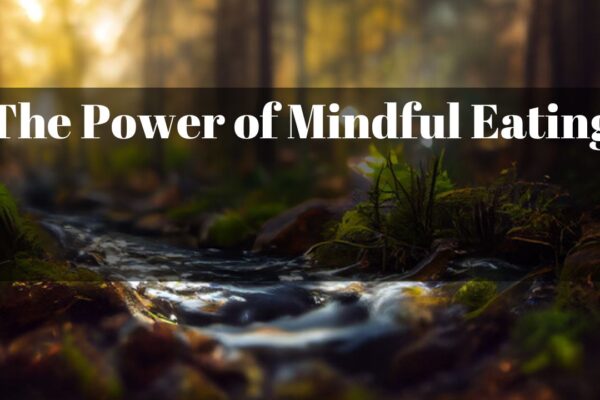 The Power of Mindful Eating